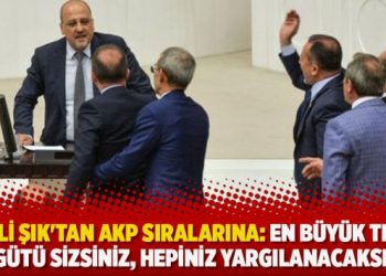 HDP’li Şık’tan AKP sıralarına: En büyük terör örgütü sizsiniz, hepiniz yargılanacaksınız