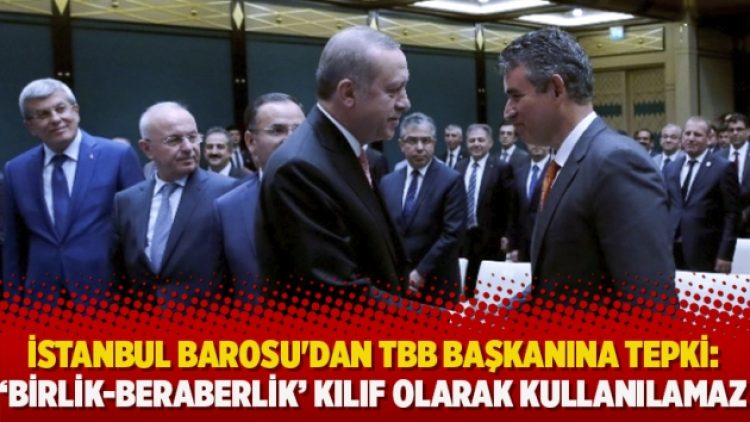 İstanbul Barosu’dan TBB Başkanına tepki: ‘Birlik-beraberlik’ kılıf olarak kullanılamaz