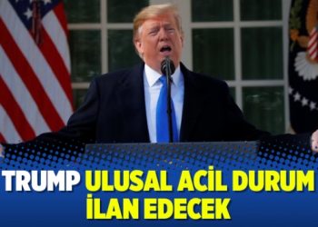 Trump ulusal acil durum ilan edecek