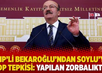 CHP’li Bekaroğlu’ndan Soylu’ya HDP tepkisi: Yapılan zorbalıktır