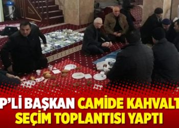 AKP’li Başkan camide kahvaltılı seçim toplantısı yaptı
