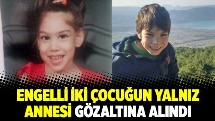 Engelli iki çocuğun yalnız annesi gözaltına alındı