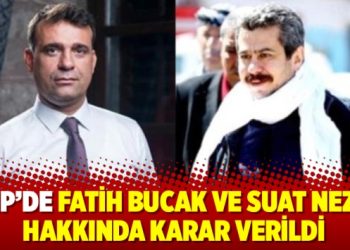 CHP’de Fatih Bucak ve Suat Nezir hakkında karar verildi