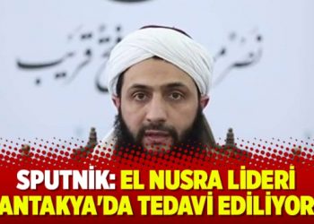 Sputnik: El Nusra lideri Antakya’da tedavi ediliyor