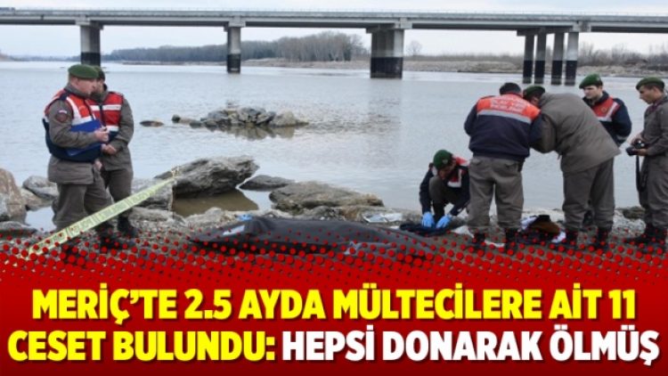 Meriç’te 2.5 ayda mültecilere ait 11 ceset bulundu: Hepsi donarak ölmüş