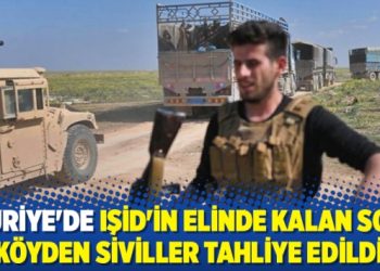Suriye’de IŞİD’in elinde kalan son köyden siviller tahliye edildi