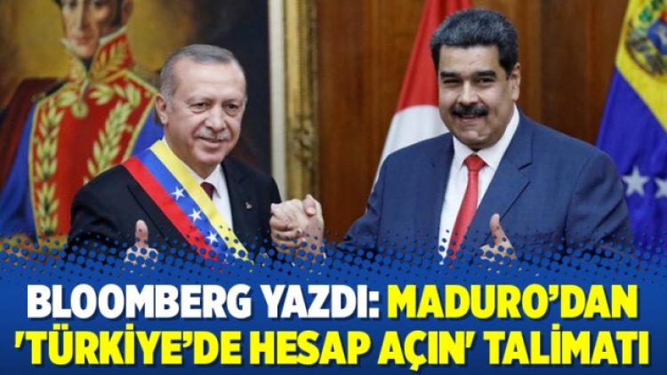 Bloomberg yazdı: Maduro’dan ‘Türkiye’de hesap açın’ talimatı