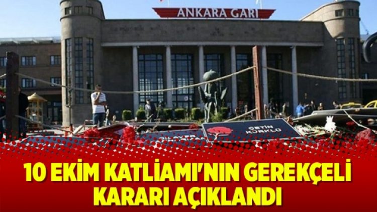 10 Ekim Katliamı’nın gerekçeli kararı açıklandı
