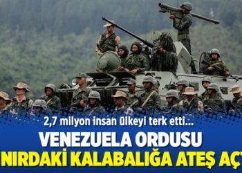 Venezuela ordusu sınırdaki kalabalığa ateş açtı