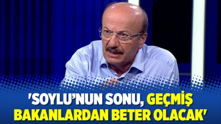 ‘Soylu’nun sonu, geçmiş bakanlardan beter olacak’