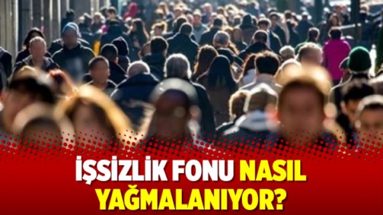 İşsizlik fonu nasıl yağmalanıyor?