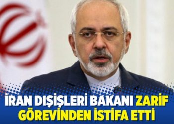 İran Dışişleri Bakanı Zarif görevinden istifa etti