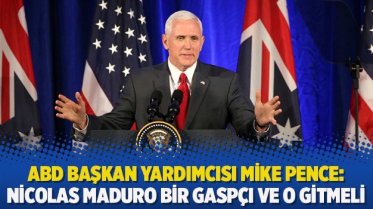 ABD Başkan Yardımcısı Mike Pence: Nicolas Maduro bir gaspçı ve o gitmeli