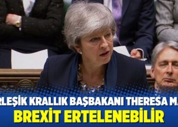Theresa May: Brexit ertelenebilir