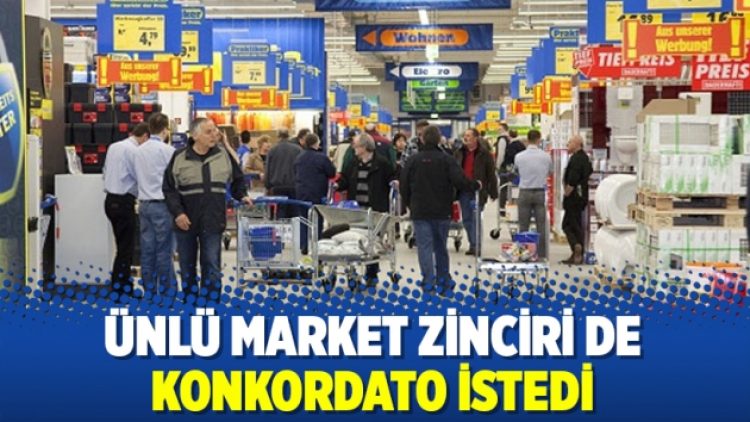 Ünlü market zinciri de konkordato istedi