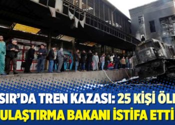 Mısır’daki tren kazasında 25 kişi yaşamını yitirdi: Ulaştırma bakanı istifa etti