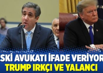 Eski avukatı ifade veriyor: Trump ırkçı ve yalancı