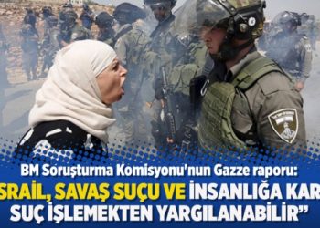BM Soruşturma raporu: İsrail, savaş suçu ve insanlığa karşı suç işlemekten yargılanabilir