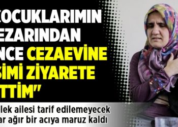“Çocuklarımın mezarından önce cezaevine eşimi ziyarete gittim”