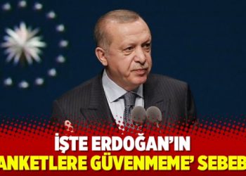 İşte Erdoğan’ın ‘Anketlere güvenmeme’ sebebi!