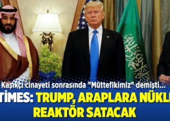 NY Times: Trump, Araplara nükleer reaktör satacak