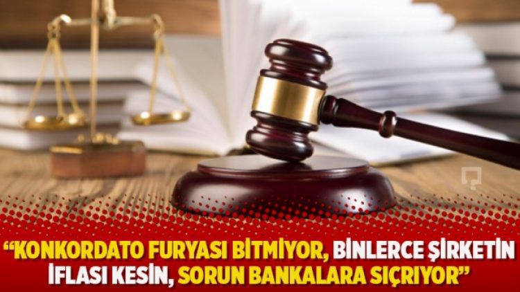 ​Konkordato furyası bitmiyor, binlerce şirketin iflası kesin, sorun bankalara sıçrıyor