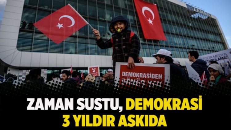 Zaman sustu, demokrasi 3 yıldır askıda