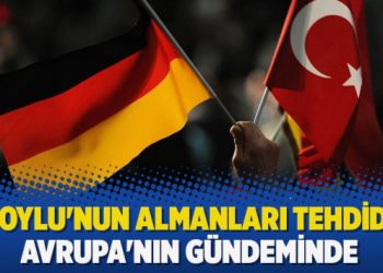 Soylu’nun Almanları tehdidi Avrupa’nın gündeminde