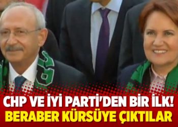 CHP ve İYİ Parti’den bir ilk! Beraber kürsüye çıktılar