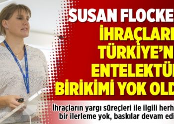 Susan Flocken: İhraçlarla Türkiye’nin entelektüel birikimi yok oldu