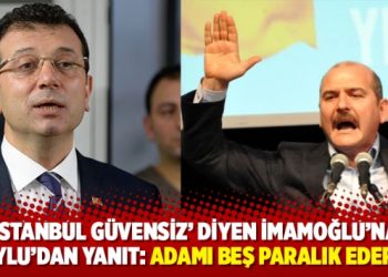 ‘İstanbul güvensiz’ diyen İmamoğlu’na Soylu’dan yanıt: Adamı beş paralık ederim
