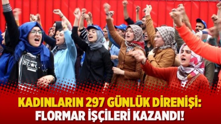 Kadınların 297 günlük direnişi: Flormar işçileri kazandı!