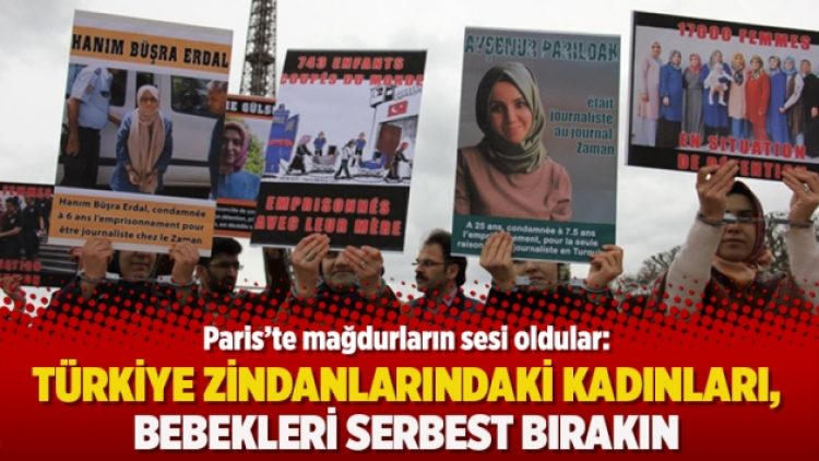 Paris’te mağdurların sesi oldular: Türkiye zindanlarındaki kadınları, bebekleri serbest bırakın