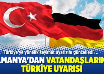 Almanya’dan vatandaşlarına Türkiye uyarısı
