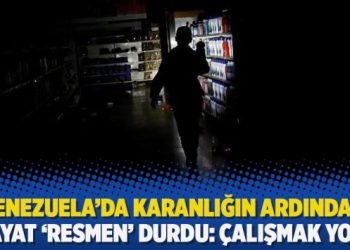 Venezuela’da karanlığın ardından hayat ‘resmen’ durdu: Çalışmak yok!