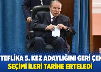 Buteflika 5. kez adaylığını geri çekti, seçimi erteledi