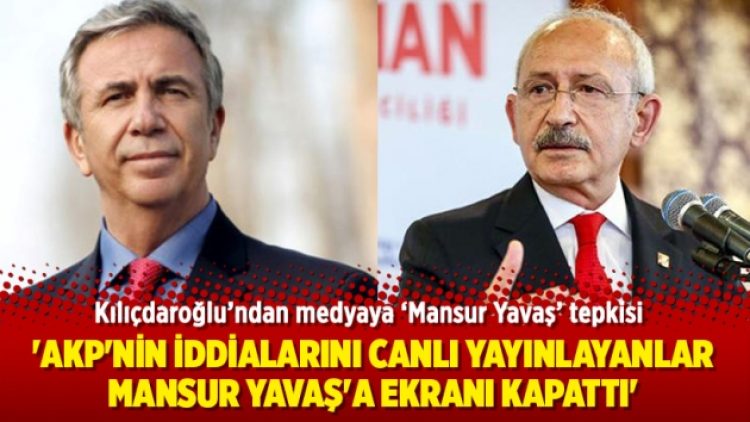 Kılıçdaroğlu’ndan medyaya ‘Mansur Yavaş’ tepkisi