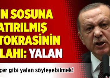 Din sosuna batırılmış otokrasinin silahı: Yalan