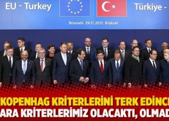 “Kopenhag kriterlerini terk edince Ankara kriterlerimiz olacaktı, olmadı…”