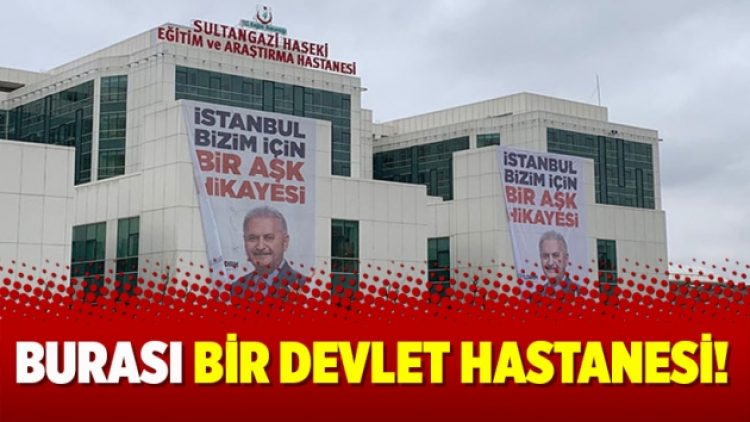 Burası bir Devlet Hastanesi!