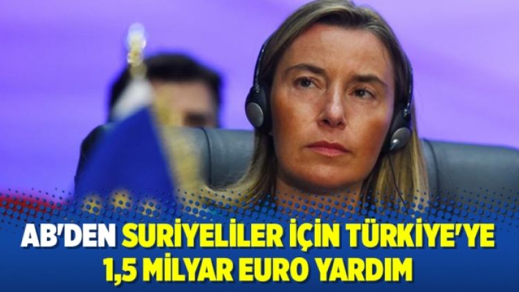 AB’den Suriyeliler için Türkiye’ye 1,5 milyar euro yardım