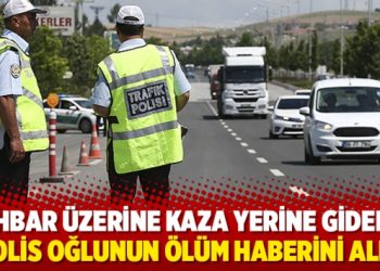 İhbar üzerine kaza yerine giden trafik polisi oğlunun ölüm haberini aldı