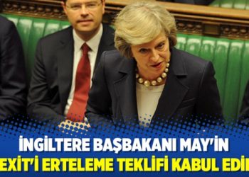 İngiltere parlamentosu, Başbakan May’in Brexit’i erteleme teklifini kabul etti