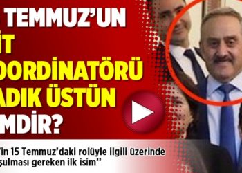 15 Temmuz’un MİT Koordinatörü Sadık Üstün kimdir?