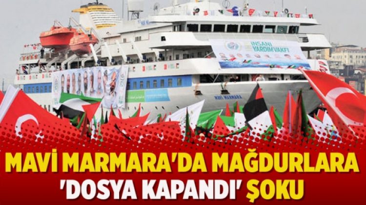 ​Mavi Marmara’da mağdurlara ‘dosya kapandı’ şoku