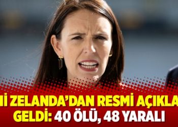 Yeni Zelanda’dan resmi açıklama geldi: 40 ölü, 48 yaralı