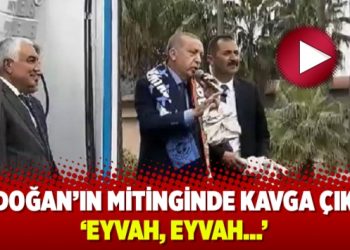Erdoğan’ın mitinginde kavga çıktı! ‘Eyvah, eyvah…’