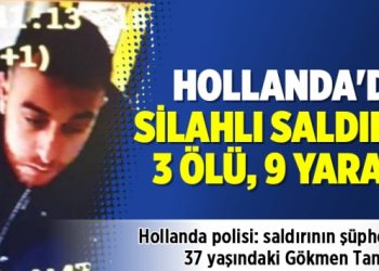 Hollanda’da silahlı saldırı: 3 ölü, 9 yaralı