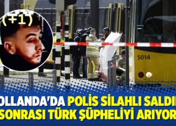 Hollanda’da polis silahlı saldırı sonrası Türk şüpheliyi arıyor
