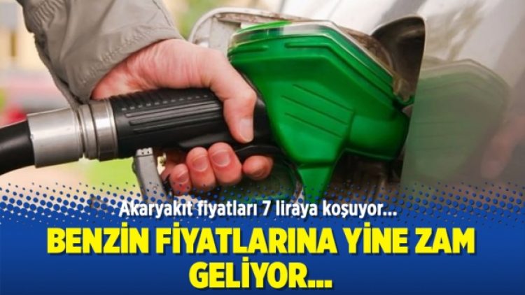 Benzin fiyatlarına yine zam geliyor…